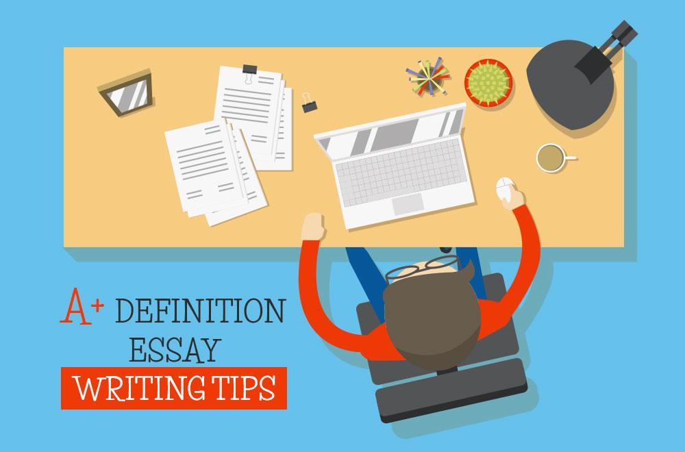 A+ Definition Essay Writing Tips