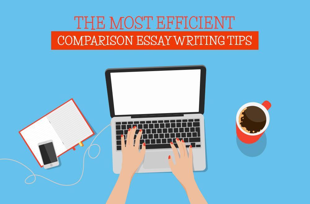 Efficient Comparison Essay Writing Tips